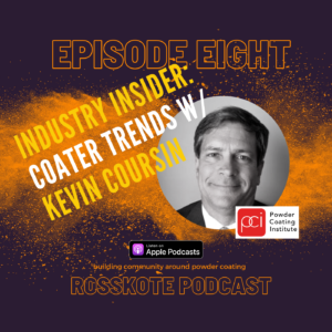 Industry insider kevin coursin on the powder coater podcast